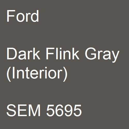 Ford, Dark Flink Gray (Interior), SEM 5695.